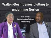 Walton-Desir denies plotting to undermine Norton